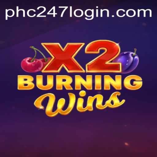 Explore the Thrilling World of BurningWinsX2 with PHC247